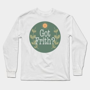 Got Frith? (Green) Long Sleeve T-Shirt